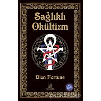 Sağlıklı Okültizm - Dion Fortune - Hermes Yayınları