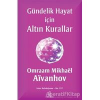 Gündelik Hayat İçin Altın Kurallar - Omraam Mikhael Aivanhov - Hermes Yayınları