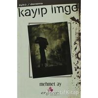 Kayıp İmge - Mehmet Ay - Erguvan Yayınevi
