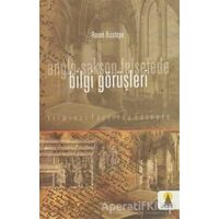Anglo-Sakson Felsede Bilgi Görüşleri - Harun Rızatepe - Ebabil Yayınları