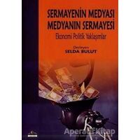 Sermayenin Medyası Medyanın Sermayesi - Derleme - Ütopya Yayınevi