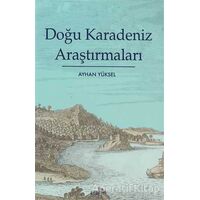 Doğu Karadeniz Araştırmaları - Ayhan Yüksel - Kitabevi Yayınları