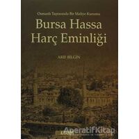 Bursa Hassa Harç Eminliği - Arif Bilgin - Kitabevi Yayınları