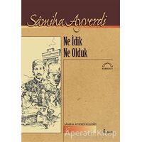 Ne İdik Ne Olduk - Samiha Ayverdi - Kubbealtı Neşriyatı Yayıncılık