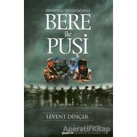 Bere ile Puşi - Levent Dinçer - Pozitif Yayınları