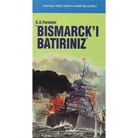 Bismarck’ı Batırınız - C. S. Forester - Kastaş Yayınları