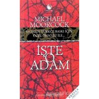 İşte O Adam - Michael Moorcock - Phoenix Yayınevi