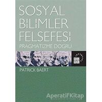 Sosyal Bilimler Felsefesi - Patrick Baert - Küre Yayınları