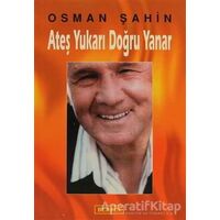 Ateş Yukarı Doğru Yanar - Osman Şahin - Berfin Yayınları