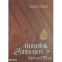 Altınoluk Sohbetleri - 2 - Sadık Dana - Erkam Yayınları
