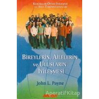 Bireylerin, Ailelerin ve Ulusların İyileşmesi - John L. Payne - Akaşa Yayınları