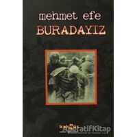 Buradayız - Mehmet Efe - Kaknüs Yayınları