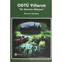 ODTÜ Yıllarım Bir Hizmetin Hikayesi - Kemal Kurdaş - ODTÜ Geliştirme Vakfı Yayıncılık