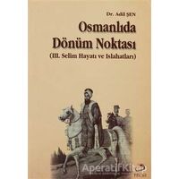 Osmanlıda Dönüm Noktası - Adil Şen - Fecr Yayınları