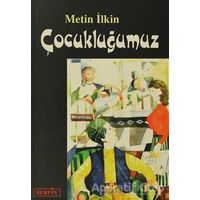 Çocukluğumuz - Metin İlkin - Berfin Yayınları