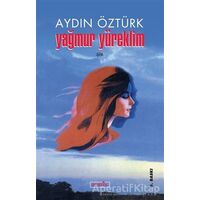 Yağmur Yüreklim - Aydın Öztürk - Berfin Yayınları