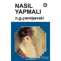 Nasıl Yapmalı Cilt: 1 - Nikolay Gavriloviç Çernişevski - Yar Yayınları