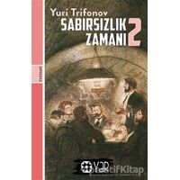 Sabırsızlık Zamanı 2 - Yuri Trifonov - Yar Yayınları