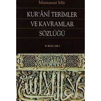Kur’ani Terimler ve Kavramlar Sözlüğü - Mustansır Mir - İnkılab Yayınları