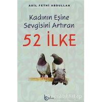 Kadının Eşine Sevgisini Arttıran 52 İlke - Adil Fethi Abdullah - Beka Yayınları