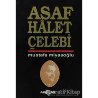 Asaf Halet Çelebi - Mustafa Miyasoğlu - Akçağ Yayınları