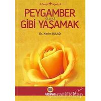 Peygamber (s.a.v.) Gibi Yaşamak - Kerim Buladı - Kayıhan Yayınları