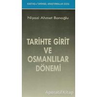 Tarihte Girit ve Osmanlılar Dönemi - Niyazi Ahmet Banoğlu - Kastaş Yayınları