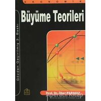 Ekonomik Büyüme Teorileri - İlker Parasız - Ezgi Kitabevi Yayınları
