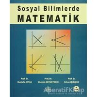 Sosyal Bilimlerde Matematik - Mustafa Aytaç - Ezgi Kitabevi Yayınları