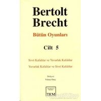 Bertolt Brecht - Bütün Oyunları Cilt: 5 - Bertolt Brecht - Mitos Boyut Yayınları