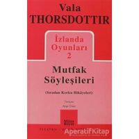 İzlanda Oyunları 2 - Mutfak Söyleşileri - Vala Thorsdottir - Mitos Boyut Yayınları