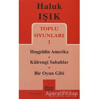 Toplu Oyunları 1 - Hoşgeldin Amerika - Külrengi Sabahlar - Bir Oyun Gibi
