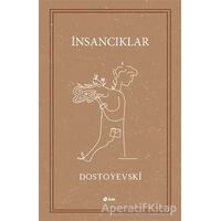 İnsancıklar - Fyodor Mihayloviç Dostoyevski - Şule Yayınları