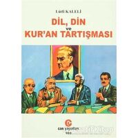 Dil, Din ve Kur’an Tartışması - Lütfi Kaleli - Can Yayınları (Ali Adil Atalay)