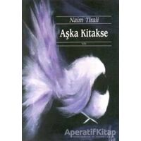 Aşka Kitakse - Naim Tirali - Yön Yayıncılık
