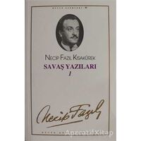 Savaş Yazıları 1 : 75 - Necip Fazıl Bütün Eserleri - Necip Fazıl Kısakürek - Büyük Doğu Yayınları