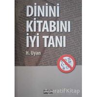 Dinini Kitabını İyi Tanı - H. Uyan - Dönüşüm Yayınları