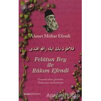 Felatun Bey ile Rakım Efendi - Ahmet Mithat - Homer Kitabevi