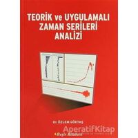 Teorik ve Uygulamalı Zaman Serileri Analizi - Özlem Göktaş - Beşir Kitabevi