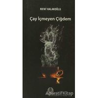 Çay İçmeyen Çiğdem - Rifat Kalakoğlu - Arya Yayıncılık
