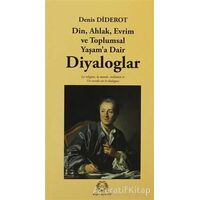 Din, Ahlak, Evrim ve Toplumsal Yaşam’a Dair Diyaloglar - Denis Diderot - Arya Yayıncılık
