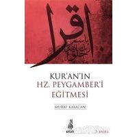 Kuranın Hz. Peygamberi Eğitmesi - Murat Kayacan - Ekin Yayınları