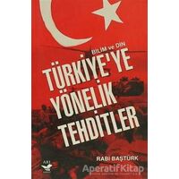 Türkiye’ye Yönelik Tehditler - Rabi Baştürk - Arı Sanat Yayınevi
