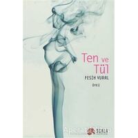 Ten ve Tül - Fesih Vural - Scala Yayıncılık