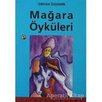 Mağara Öyküleri - Orhan Özdemir - Etik Yayınları