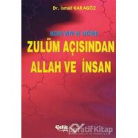 Kur’an’a Göre Zulüm Açısından Allah ve İnsan - İsmail Karagöz - Çelik Yayınevi