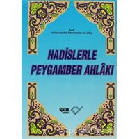 Hadislerle Peygamber Ahlakı - Muhammed Abdulaziz El-Huli - Çelik Yayınevi