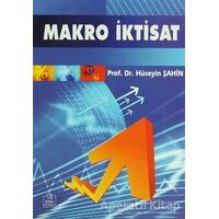 Makro İktisat - Hüseyin Şahin - Ezgi Kitabevi Yayınları