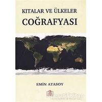 Kıtalar ve Ülkeler Coğrafyası - Emin Atasoy - Ezgi Kitabevi Yayınları