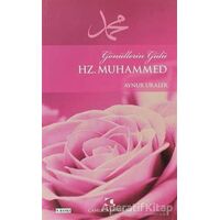 Gönüllerin Gülü Hz. Muhammed - Aynur Uraler - Çamlıca Yayınları